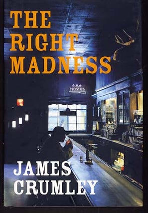 Item #10058 The Right Madness. James Crumley