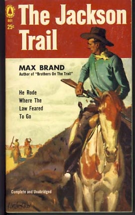 Item #10146 The Jackson Trail. Max Brand, Frederick Faust