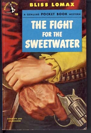 Item #10166 The Fight for the Sweetwater. Bliss Lomax.