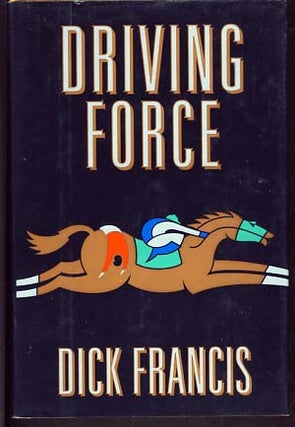 Item #10187 Driving Force. Dick Francis