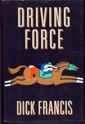 Item #10187 Driving Force. Dick Francis.