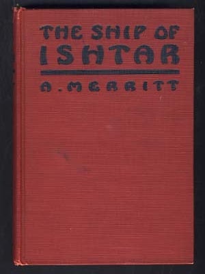 Item #10391 The Ship of Ishtar. Abraham Merritt