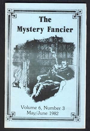 Item #10402 The Mystery Fancier May/June 1982 Volume 6 Number 3. Guy M. Townsend, ed.