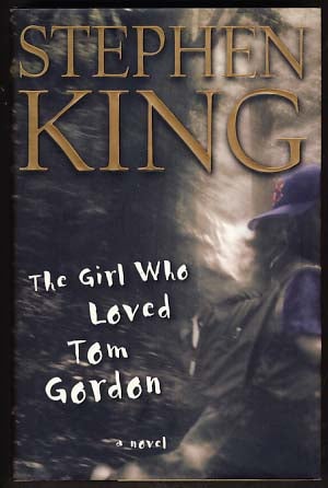 Item #10643 The Girl Who Loved Tom Gordon. Stephen King.