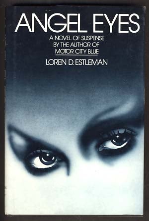 Item #10646 Angel Eyes. Loren D. Estleman.