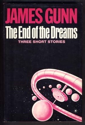 Item #10657 The End of the Dreams. James E. Gunn