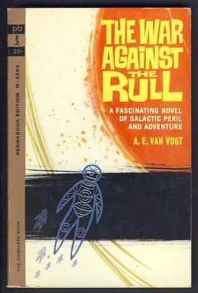 Item #10900 The War Against the Rull. Alfred Elton van Vogt