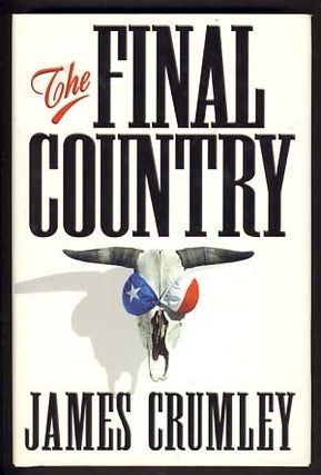 Item #10942 The Final Country. James Crumley