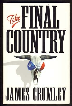 Item #10942 The Final Country. James Crumley.