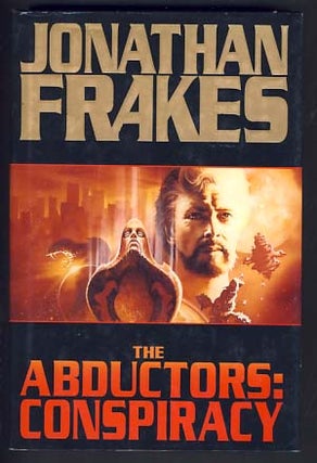 Item #10997 The Abductors: Conspiracy. Jonathan Frakes, Dean Wesley Smith