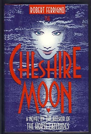 Item #10999 The Cheshire Moon. Robert Ferrigno.