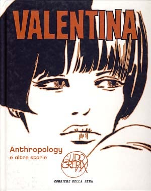 Item #11186 Valentina Volume 9: Anthropology e altre storie. Guido Crepax