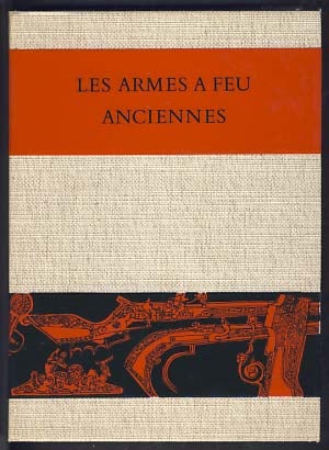 Item #11232 Les Armes a Feu Anciennes 1500-1660. J. F. Hayward