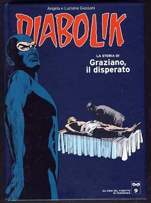 Item #11305 Diabolik - La storia di Graziano, il disperato. authors