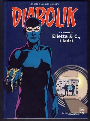 Item #11306 Diabolik - La storia di Elietta & C., i ladri. authors