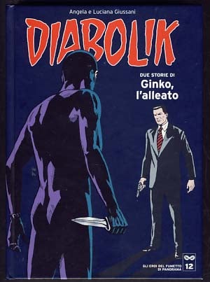 Item #11308 Diabolik - Due storie di Ginko, l'alleato. authors