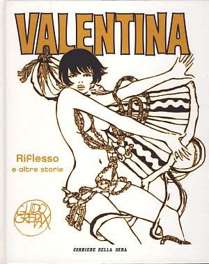 Item #11452 Valentina Volume 6: Riflesso e altre storie. Guido Crepax