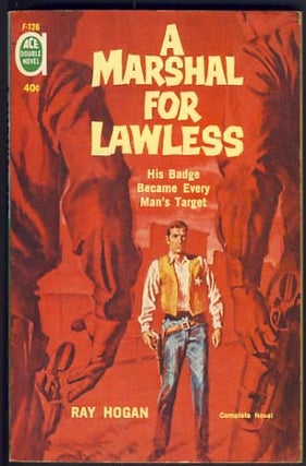 Item #11480 A Marshal for Lawless / The Troublemaker. Ray / Booth Hogan, Edwin