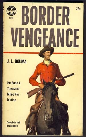 Item #11538 Border Vengeance. J. L. Bouma.
