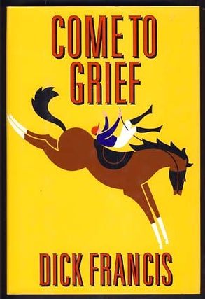 Item #11568 Come to Grief. Dick Francis