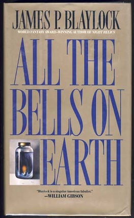 Item #11584 All the Bells on Earth. James P. Blaylock
