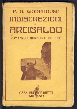 Item #11761 Indiscrezioni di Arcibaldo (Indiscretions of Archie). P. G. Wodehouse