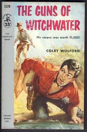 Item #11804 The Guns of Witchwater. Colby Wolford