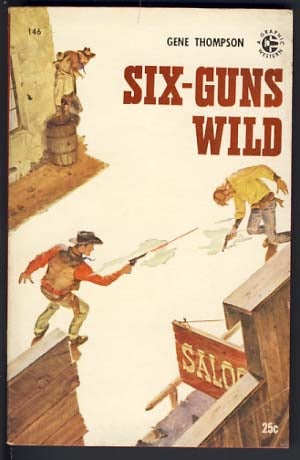 Item #11824 Six-Guns Wild. Gene Thompson.