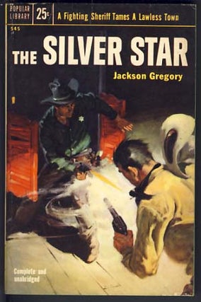 Item #11845 The Silver Star. Jackson Gregory