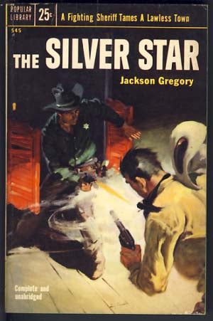 Item #11845 The Silver Star. Jackson Gregory.