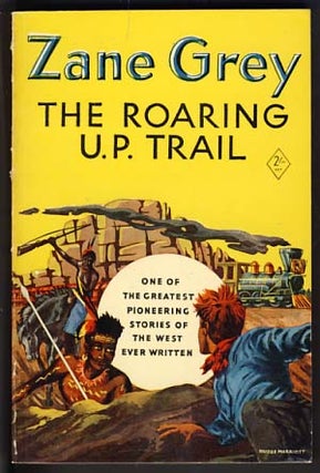 Item #11893 The Roaring U. P. Trail. Zane Grey