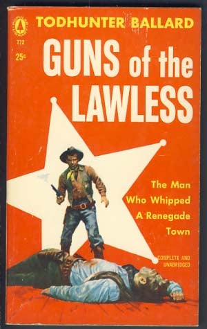 Item #11900 Guns of the Lawless. Todhunter Ballard, W. T. Ballard.