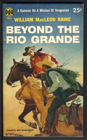 Item #11966 Beyond the Rio Grande. William MacLeod Raine.