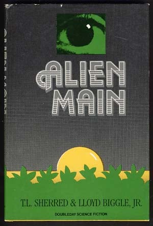 Item #12023 Alien Main. T. L. Sherred, Lloyd Biggle, Jr.