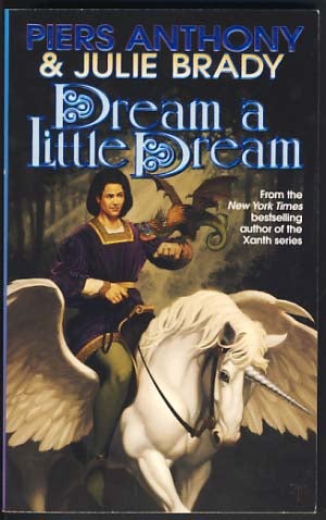 Item #12058 Dream a Little Dream. Piers Anthony, Julie Brady.