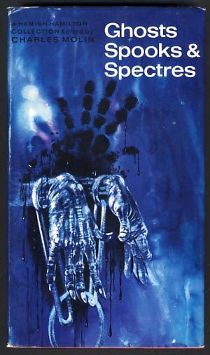 Item #12071 Ghosts, Spooks and Spectres. Charles Molin, ed.