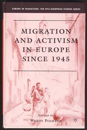 Item #12101 Migration and Activism in Europe since 1945. Wendy Pojmann