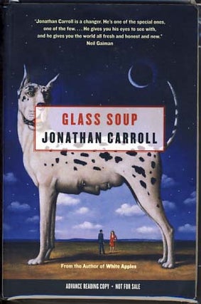 Item #12185 Glass Soup. Jonathan Carroll