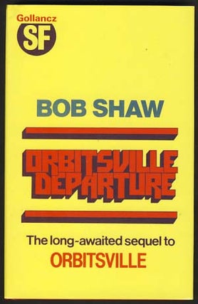Item #12205 Orbitsville Departure. Bob Shaw