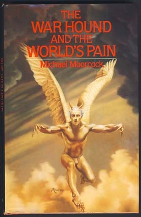 Item #12208 The War Hound and the World's Pain: A Fable. Michael Moorcock
