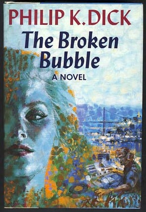Item #12245 The Broken Bubble. Philip K. Dick