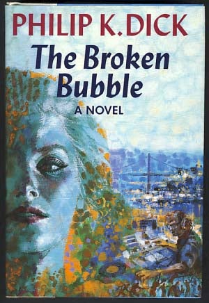 Item #12245 The Broken Bubble. Philip K. Dick.