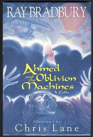 Item #12253 Ahmed and the Oblivion Machines. Ray Bradbury.