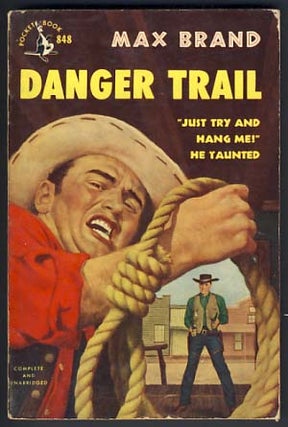Item #12301 Danger Trail. Max Brand, Frederick Faust