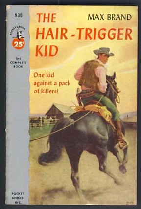 Item #12303 The Hair-Trigger Kid. Max Brand, Frederick Faust