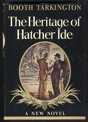 Item #12320 The Heritage of Hatcher Ide. Booth Tarkington
