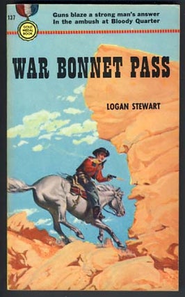 Item #12425 War Bonnet Pass. Logan Stewart, Les Savage Jr