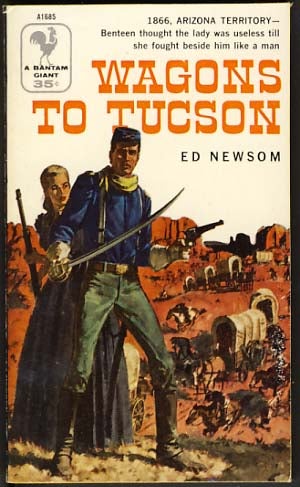Item #12483 Wagons to Tucson. Ed Newsom.