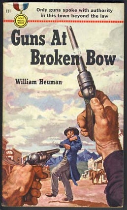 Item #12487 Guns at Broken Bow. William Heuman