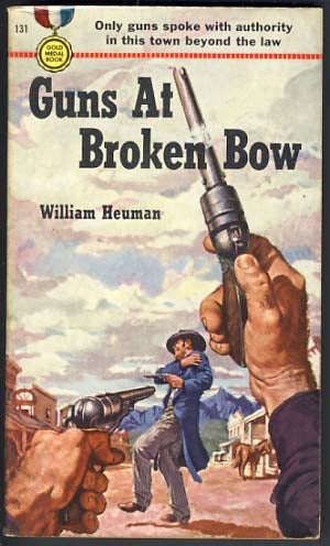Item #12487 Guns at Broken Bow. William Heuman.